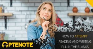 How to Attempt Reading and Writing Fill in the Blanks