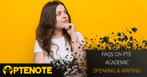 FAQs on PTE Academic Speaking & Writing Section