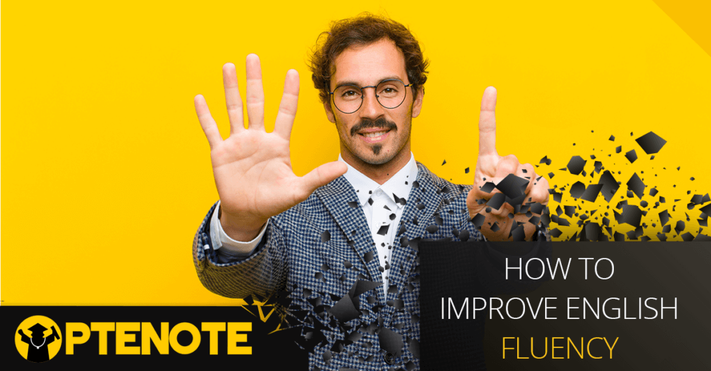 How To Improve English Fluency 6 Very English Thing To Do Buy Pte How To Improve English Fluency 6 Very English Thing To Do Buy Pte
