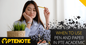 When to use your NotePad and Pen in PTE Academic