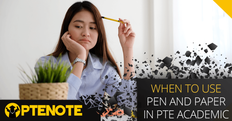 When to use your NotePad and Pen in PTE Academic