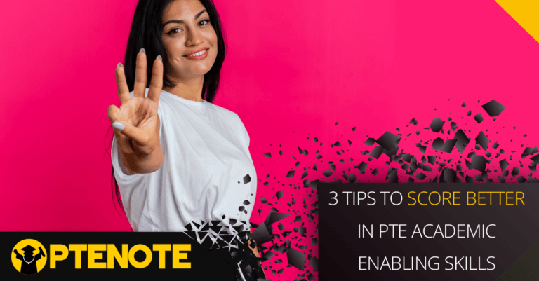 3 Tips To Score Better In PTE Academic Enabling Skills