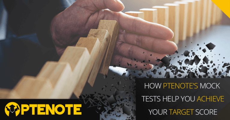 HOW PTENOTE’s MOCK TESTS HELP YOU ACHIEVE YOUR TARGET SCORE