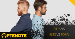 PTE-A vs IELTS vs TOEFL