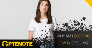 Why am I scoring low in spelling?