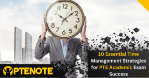 10 Essential Time Management Strategies for PTE Academic Exam Success
