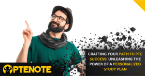 Crafting Your Path to PTE Success: Unleashing the Power of a Personalized Study Plan