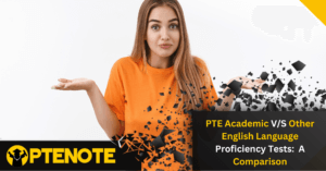 PTE Academic vs. Other English Language Proficiency Tests: A Comparison