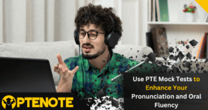 Using PTE Mock Tests to Enhance Your Pronunciation and Oral Fluency