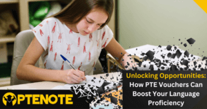 Unlocking Opportunities: How PTE Vouchers Can Boost Your Language Proficiency