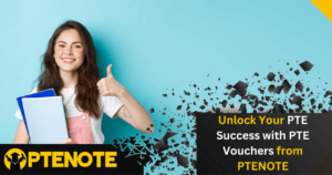 Unlock Your PTE Success with PTE Vouchers from PTENOTE