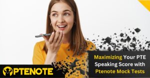 Maximizing Your PTE Speaking Score with ptenote Mock Tests