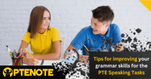 Tips for improving your grammar skills for the PTE speaking tasks.